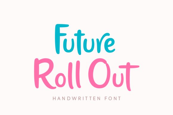 Future Roll Out: The Friendly Script Font for Marketers